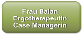 Frau Balan Ergotherapeutin Case Managerin